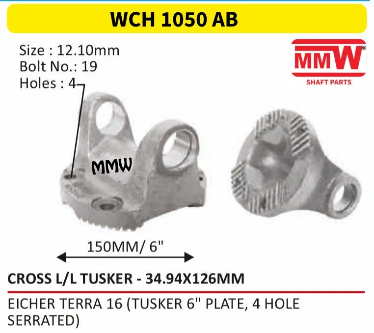WCH 1050 AB Cross Holder / Flange Yoke L/L Tusker cross 34.94X126 MM for EICHER TERRA 16 (TUSKER 6" PLATE, 4 HOLE SERRATED) MMW Auto Industries