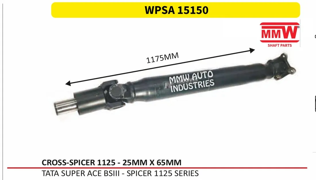 WPSA 15150 Propeller Shaft (LCV) Spicer 1125 cross 25X65 MM length 1175 MM for TATA SUPER ACE BSIII - SPICER 1125 SERIES MMW Auto Industries