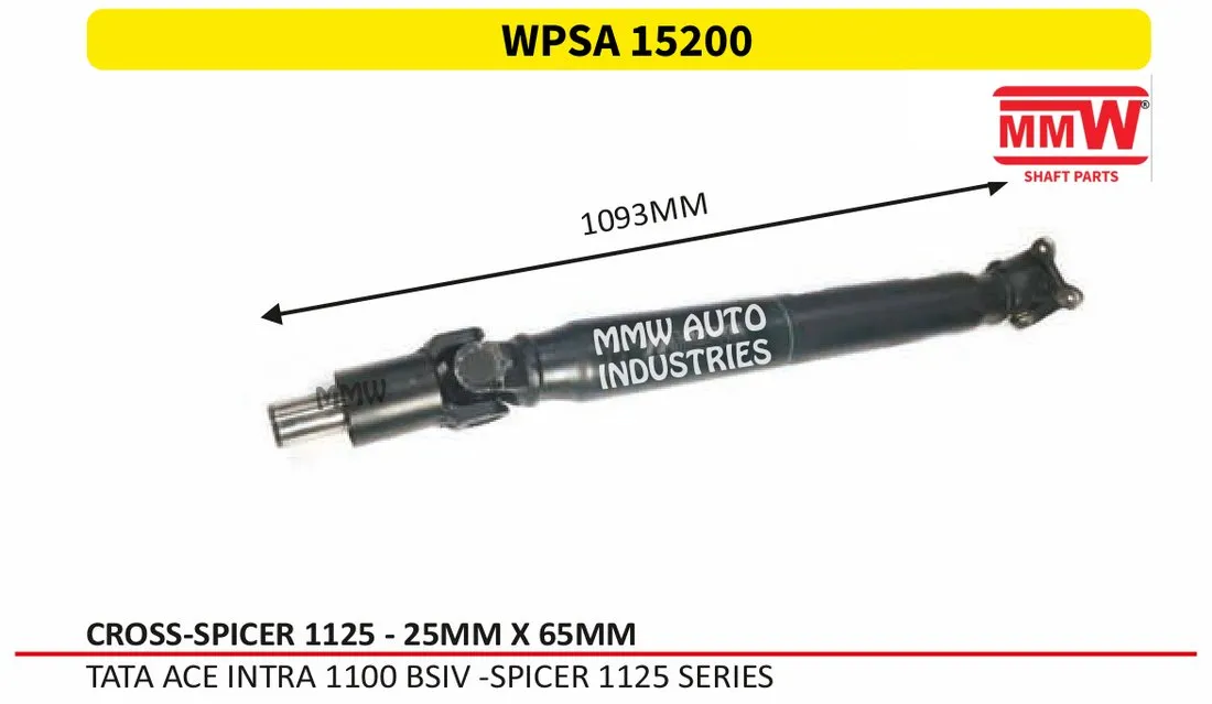 WPSA 15200 Propeller Shaft (LCV) Spicer 1125 cross 25X65 MM length 1093 MM for TATA ACE INTRA 1100 BSIV - SPICER 1125 SERIES MMW Auto Industries