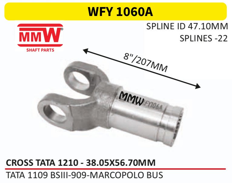 WFY 1060A Full Sleeve Yoke & Rear Teeth Tata 1210 cross 38.05X56.70 MM length 8"/207 MM 22 splines for TATA 1109 BSIII - 909 - MARCOPOLO BUS MMW Auto Industries