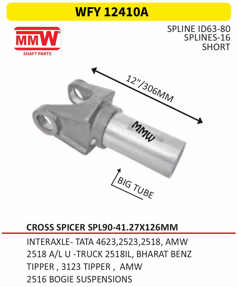 WFY 12410A Full Sleeve Yoke & Rear Teeth Spicer SPL 90 cross 41.27X126 MM length 12"/306 MM 16 splines for INTERAXLE - TATA 4623, 2523, 2518, AMW, 2518A/LU - MMW Auto Industries
