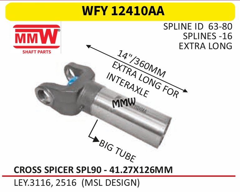 WFY 12410AA Full Sleeve Yoke & Rear Teeth Spicer SPL 90 cross 41.27X126 MM length 14"/360 MM 16 splines for LEY.3116, 2516 (MSL DESIGN) MMW Auto Industries
