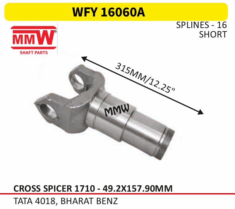 WFY 16060A Full Sleeve Yoke & Rear Teeth Spicer 1710 cross 49.2X157.90 MM length 315MM/12.25" 16 splines for TATA 4018, BHARAT BENZ MMW Auto Industries
