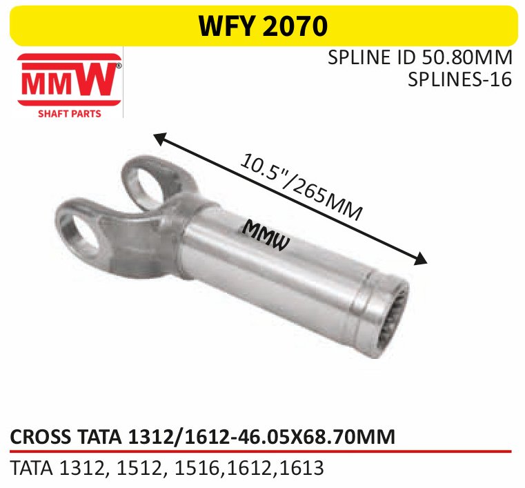 WFY 2070 Full Sleeve Yoke & Rear Teeth Tata 1312/1612 cross 46.05X68.70 MM length 10.5/265 MM 16 splines for TATA 1312, 1512, 1516, 1612, 1613 MMW Auto Industries
