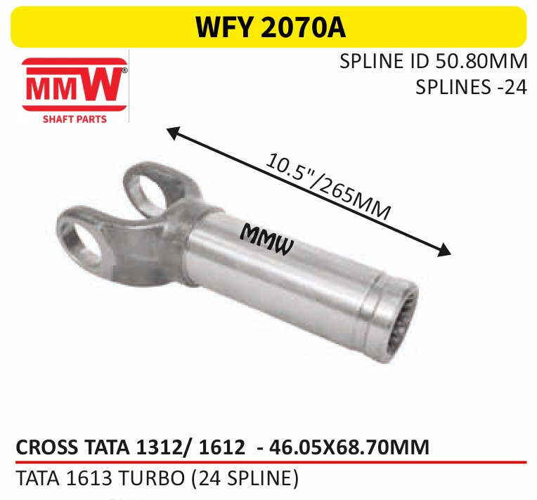 WFY 2070A Full Sleeve Yoke & Rear Teeth Tata 1312/1612 cross 46.05X68.70 MM length 10.5"/265 MM 24 splines for TATA 1613 TURBO (24 SPLINE) MMW Auto Industries