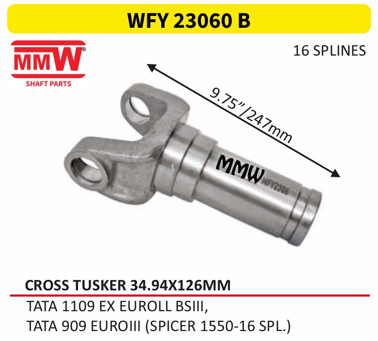 WFY 23060 B Full Sleeve Yoke & Rear Teeth Tusker cross 34.94X126 MM length 9.75"/247MM for TATA 1109 EXEUROLLBSIII, MMW Auto Industries
