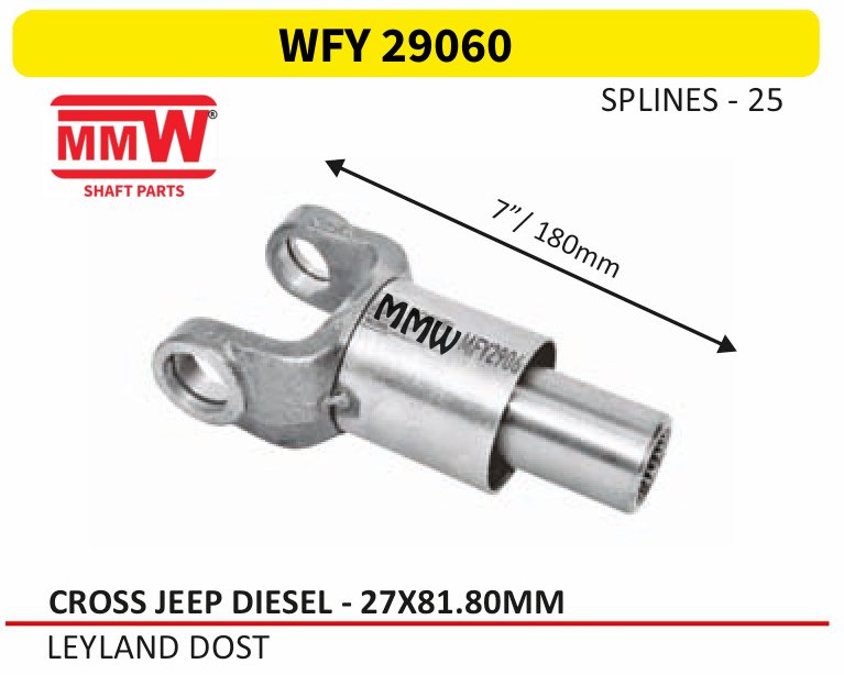 WFY 29060 Full Sleeve Yoke & Rear Teeth Jeep Diesel cross 27X81.80 MM length 7"/180mm 25 splines for LEYLAND DOST MMW Auto Industries