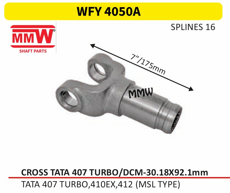 WFY 4050A Full Sleeve Yoke & Rear Teeth Tata 407 Turbo/DCM cross 30.18X92.1 MM length 7"/175mm 16 splines for TATA 407 TURBO, 410 EX, 412(MSL TYPE) MMW Auto Industries