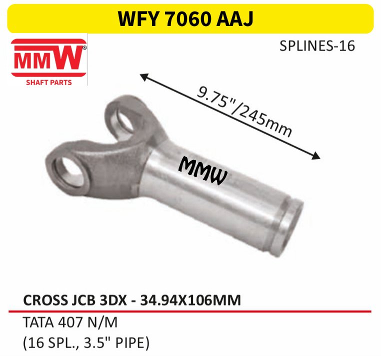 WFY 7060 AAJ Full Sleeve Yoke & Rear Teeth JCB 3 DX cross 34.94X106 MM length 9.75"/245mm 16 splines 3.5" pipe for TATA 407 N/M, (16 SPL., 3.5" PIPE) MMW Auto Industries