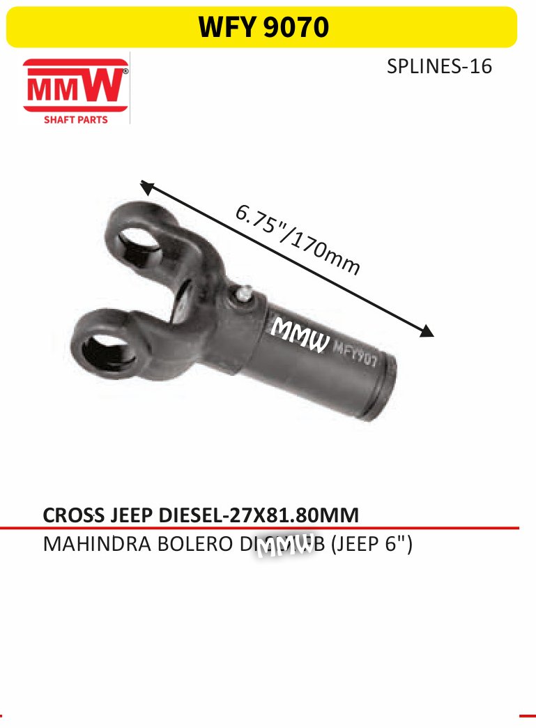WFY 9070 Full Sleeve Yoke & Rear Teeth Jeep Diesel cross 27X81.80 MM length 6.75"/170 MM 16 splines for MAHINDRA BOLERO DI SLX FB (JEEP 6") MMW Auto Industries