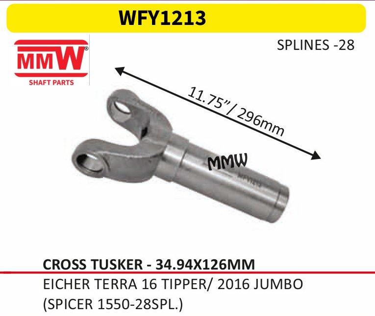 WFY1213 Full Sleeve Yoke & Rear Teeth Tusker cross 34.94X126 MM length 11.75"/296mm 28 splines for EICHER TERRA 16 TIPPER/2016 JUMBO, (SPICER 1550 - MMW Auto Industries