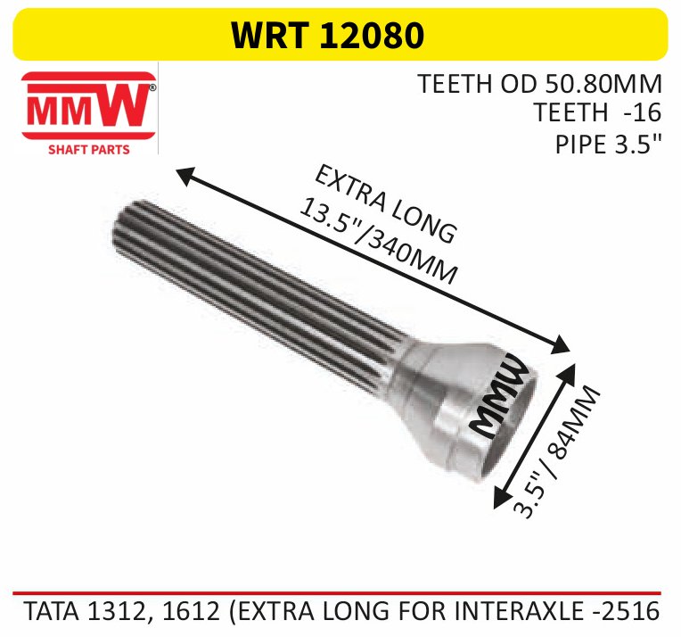 WRT 12080 Full Sleeve Yoke & Rear Teeth length 13.5"/340 MM 3.5" pipe for TATA 1312, 1612(EXTRA LONG FOR INTERAXLE-2516 MMW Auto Industries