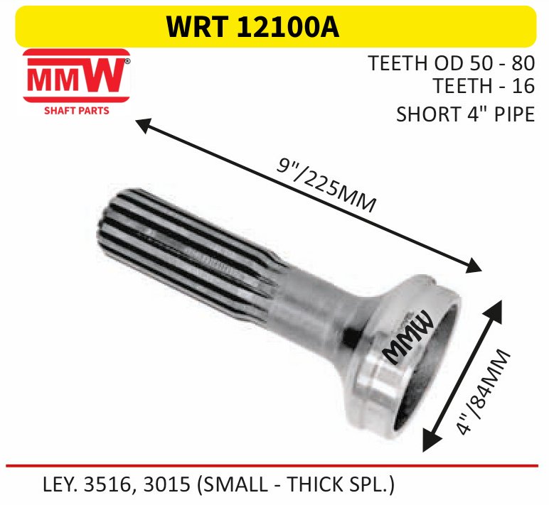 WRT 12100A Full Sleeve Yoke & Rear Teeth length 9"/225 MM 4" pipe for LEY.3516, 3015(SMALL-THICK SPL.) MMW Auto Industries