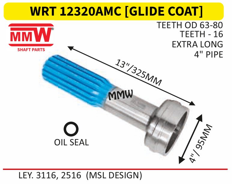 WRT 12320AMC [GLIDE COAT] Full Sleeve Yoke & Rear Teeth length 13"/325 MM 4" pipe for LEY. 3116, 2516 (MSL DESIGN) MMW Auto Industries