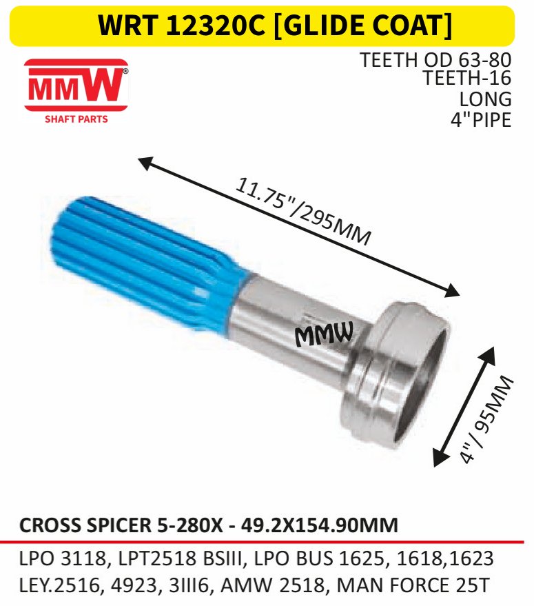 WRT 12320C [GLIDE COAT] Full Sleeve Yoke & Rear Teeth Spicer 5-280X cross 49.2X154.90 MM length 11.75"/295MM 4" pipe for LPO 3118, LPT 2518 BSII, LPO BUS 1625, 1618, 1623, MMW Auto