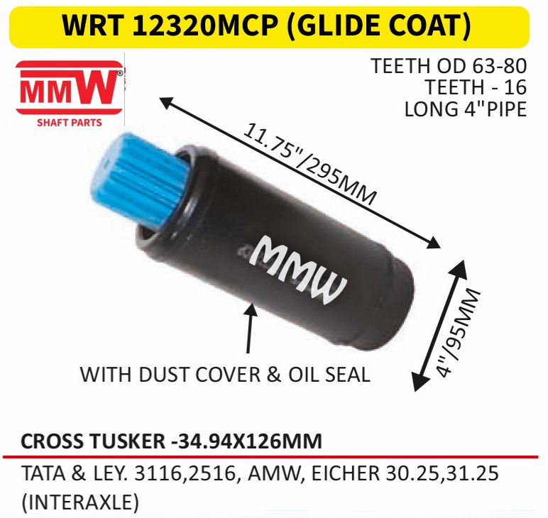 WRT 12320MCP (GLIDE COAT) Full Sleeve Yoke & Rear Teeth Tusker cross 34.94X126 MM length 11.75"/295 MM 4" pipe for TATA & LEY. 3116, 2516, AMW, EICHER 30.25, 31.25, MMW Auto Indust