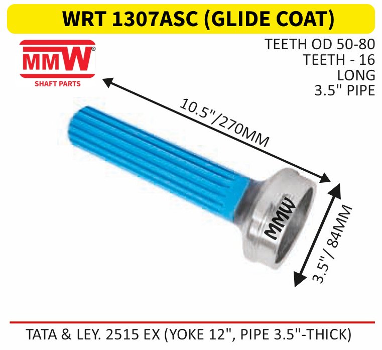 WRT 1307ASC (GLIDE COAT) Full Sleeve Yoke & Rear Teeth length 10.5"/270 MM 3.5" pipe for TATA & LEY. 2515 EX (YOKE 12", PIPE 3.5"-THICK) MMW Auto Industries