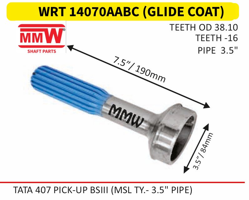 WRT 14070AABC (GLIDE COAT) Full Sleeve Yoke & Rear Teeth length 7.5"/190MM 3.5" pipe for TATA 407 PICK-UPBSIII(MSLTY.-3.5" PIPE) MMW Auto Industries