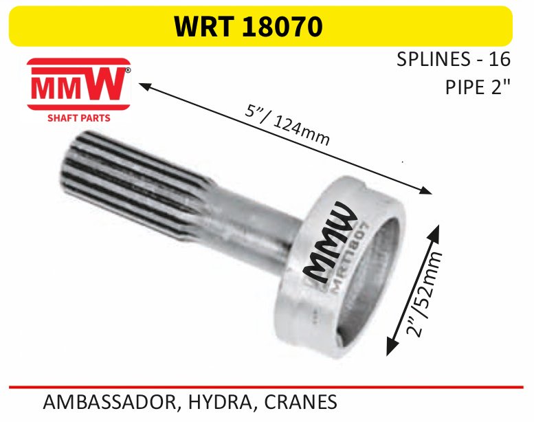 WRT 18070 Full Sleeve Yoke & Rear Teeth length 5"/124MM 16 splines 2" pipe for AMBASSADOR, HYDRA, CRANES MMW Auto Industries