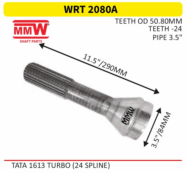 WRT 2080A Full Sleeve Yoke & Rear Teeth length 11.5"/290 MM 3.5" pipe for TATA 1613 TURBO (24 SPLINE) MMW Auto Industries