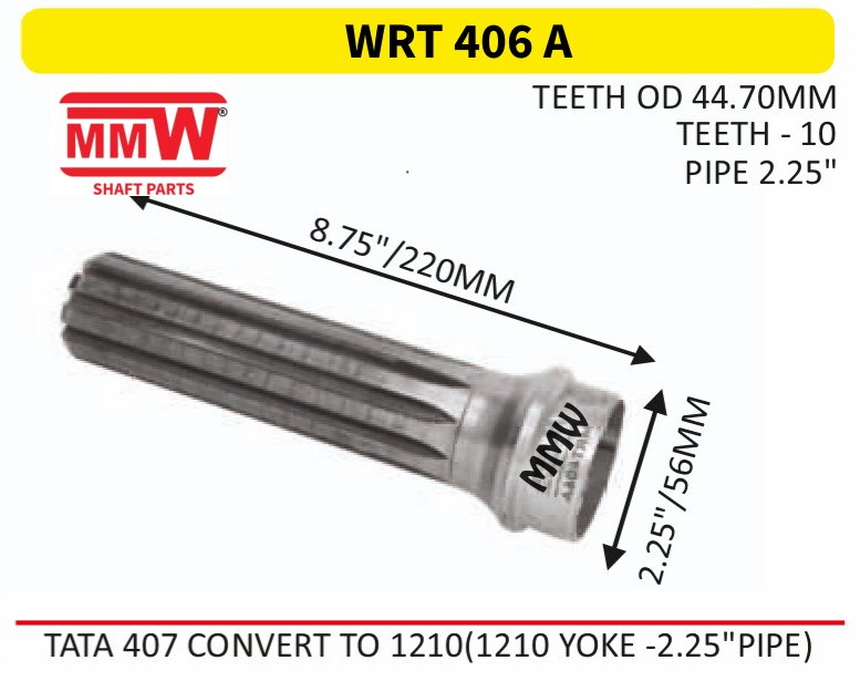 WRT 406 A Full Sleeve Yoke & Rear Teeth length 8.75"/220 MM 2.25" pipe for TATA 407 CONVERT TO 1210(1210 YOKE-2.25" PIPE) MMW Auto Industries
