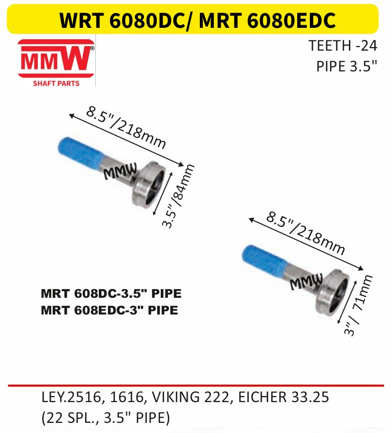 WRT 6080DC/ MRT 6080EDC Full Sleeve Yoke & Rear Teeth length 8.5"/218MM 3.5" pipe for LEY.2516, 1616, VIKING 222, EICHER 33.25, (22 SPL. MMW Auto Industries