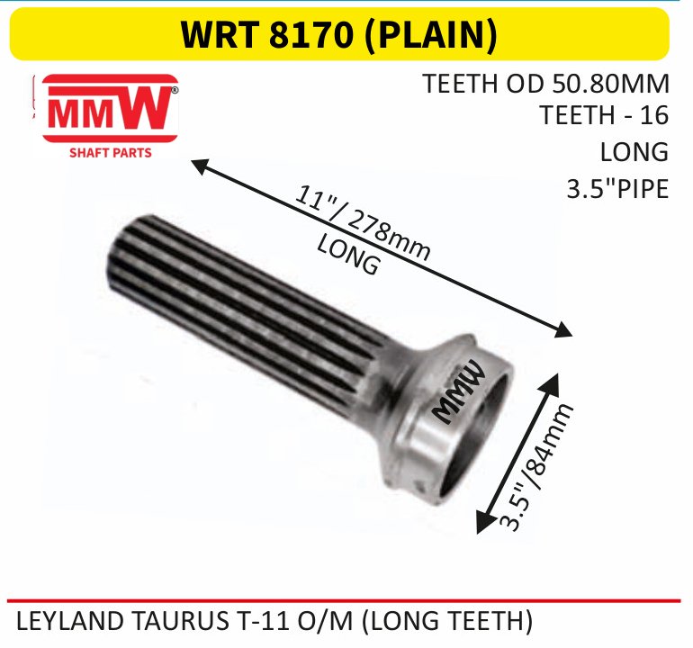 WRT 8170 (PLAIN) Full Sleeve Yoke & Rear Teeth length 11"/278mm 3.5" pipe for LEYLAND TAURUS T-11 O/M (LONG TEETH) MMW Auto Industries