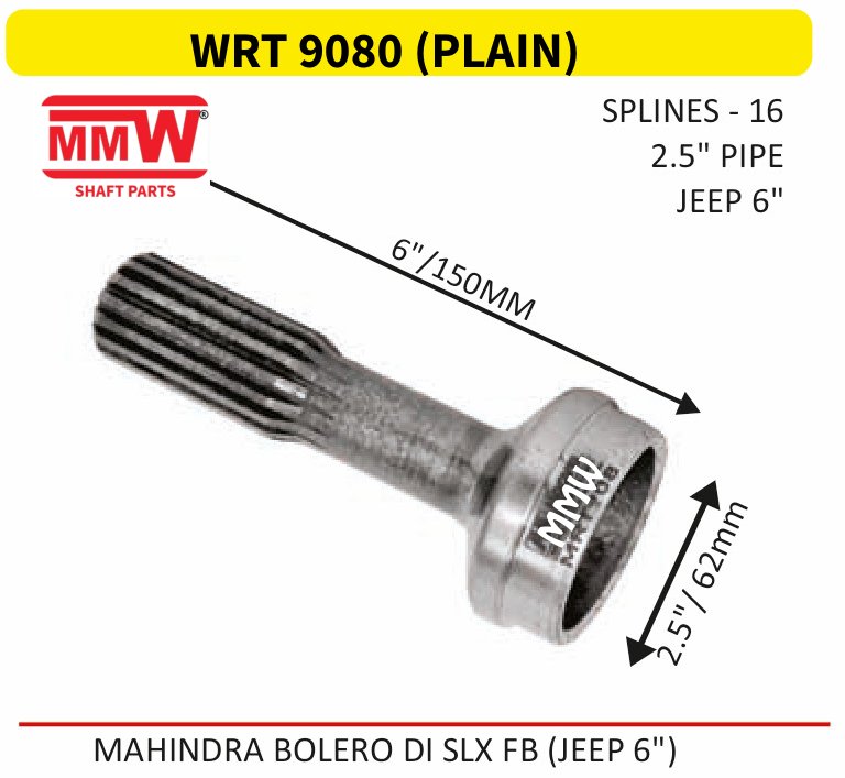 WRT 9080 (PLAIN) Full Sleeve Yoke & Rear Teeth length 6"/150MM 16 splines 2.5" pipe for MAHINDRA BOLERO DI SLX FB(JEEP 6") MMW Auto Industries