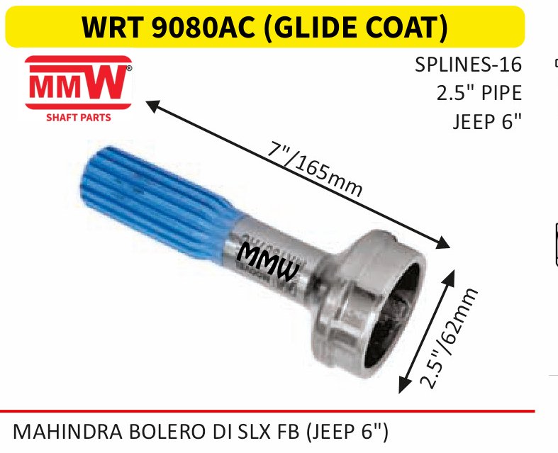 WRT 9080AC (GLIDE COAT) Full Sleeve Yoke & Rear Teeth length 7"/165MM 16 splines 2.5" pipe for MAHINDRA BOLERO DI SLX FB(JEEP 6") MMW Auto Industries