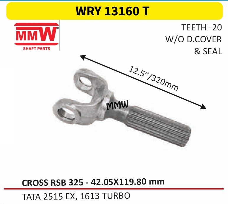 WRY 13160 T Full Sleeve Yoke & Rear Teeth RSB 325 cross 42.05X119.80 MM length 12.5"/320mm for TATA 2515 EX, 1613 TURBO MMW Auto Industries