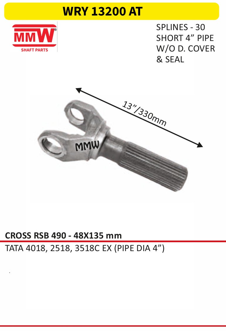 WRY 13200 AT Full Sleeve Yoke & Rear Teeth RSB 490 cross 48X135 MM length 13"/330mm 30 splines 4" pipe for TATA 4018, 2518, 3518 CEX(PIPE DIA 4") MMW Auto Industries