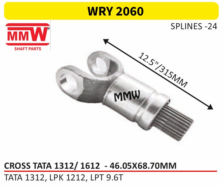 WRY 2060 Full Sleeve Yoke & Rear Teeth Tata 1312/1612 cross 46.05X68.70 MM length 12.5"/315 MM 24 splines for TATA 1312, LPK 1212, LPT 9.6T MMW Auto Industries
