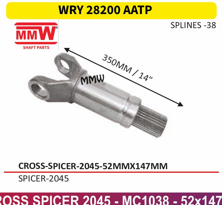 WRY 28200 AATP Full Sleeve Yoke & Rear Teeth Spicer 2045 cross 52X147 MM length 350MM/14" 38 splines for SPICER-2045, OSS SPICER 2045 - MC1038- 52x147 MMW Auto Industries
