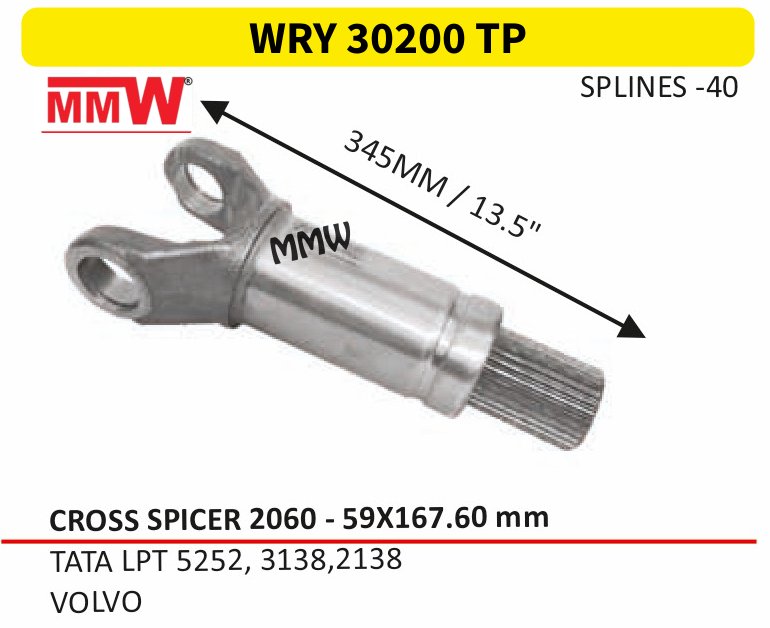 WRY 30200 TP Full Sleeve Yoke & Rear Teeth Spicer 2060 cross 59X167.60 MM length 345MM/13.5" 40 splines for TATA LPT 5252, 3138, 2138, VOLVO MMW Auto Industries