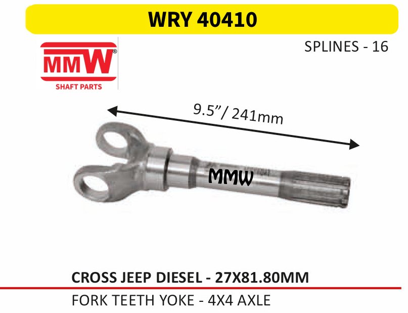 WRY 40410 Full Sleeve Yoke & Rear Teeth Jeep Diesel cross 27X81.80 MM length 9.5"/241mm 16 splines for FORK TEETH YOKE - 4X 4 AXLE MMW Auto Industries