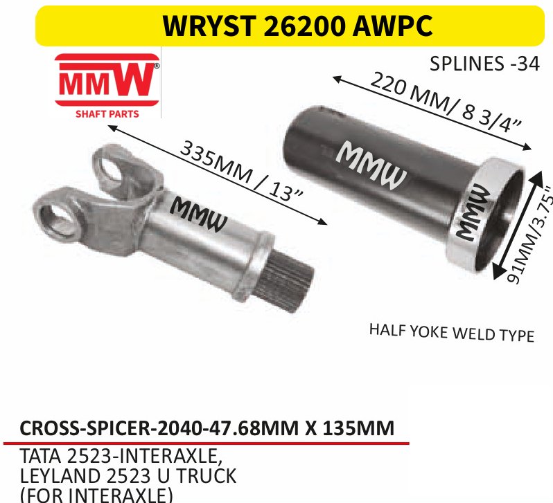 WRYST 26200 AWPC Full Sleeve Yoke & Rear Teeth Spicer 2040 cross 47.68X135 MM length 335MM/13" 34 splines for TATA 2523-INTERAXLE, , LEYLAND 2523 U TRUCK, (FOR MMW Auto Industries