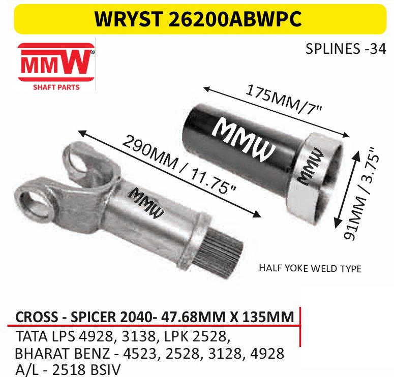 WRYST 26200ABWPC Full Sleeve Yoke & Rear Teeth Spicer 2040 cross 47.68X135 MM length 290MM/11.75" 34 splines for TATA LPS 4928, 3138, LPK 2528, , BHARAT BENZ - 452 MMW Auto Industr