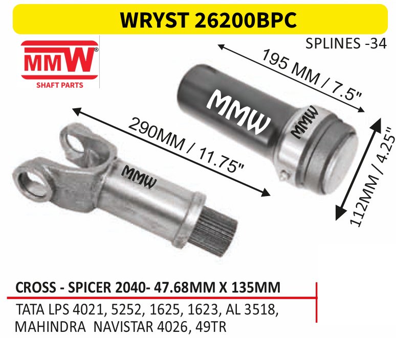 WRYST 26200BPC Full Sleeve Yoke & Rear Teeth Spicer 2040 cross 47.68X135 MM length 290MM/11.75" 34 splines for TATA LPS 4021, 5252, 1625, 1623, AL3518, MAHINDRA MMW Auto Industries