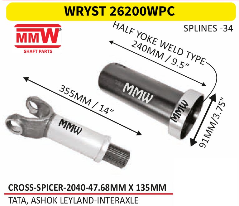 WRYST 26200WPC Full Sleeve Yoke & Rear Teeth Spicer 2040 cross 47.68X135 MM length 355MM/14" 34 splines for TATA, ASHOK LEYLAND-INTERAXLE MMW Auto Industries