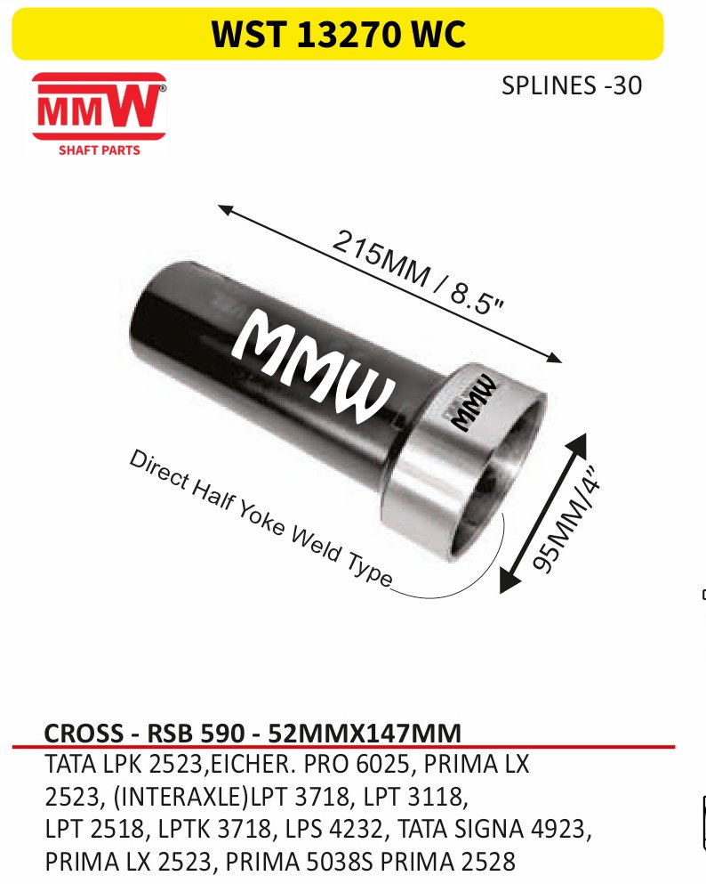 WST 13270 WC Full Sleeve Yoke & Rear Teeth RSB 590 cross 52X147 MM length 215MM/8.5" 30 splines for TATA LPK 2523, EICHER.PRO 6025, PRIMA LX, 2523, (I MMW Auto Industries
