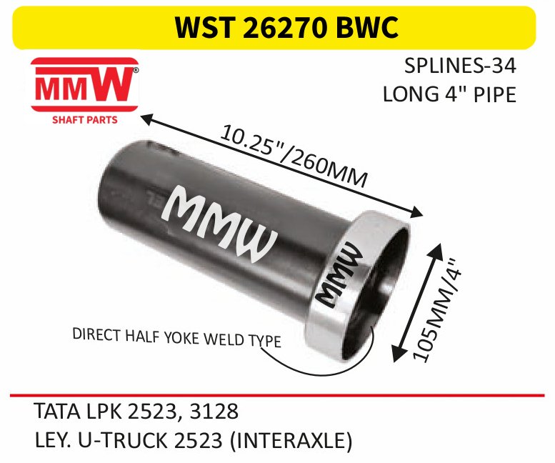 WST 26270 BWC Full Sleeve Yoke & Rear Teeth length 10.25/260 MM 34 splines 4" pipe for TATA LPK 2523, 3128 MMW Auto Industries