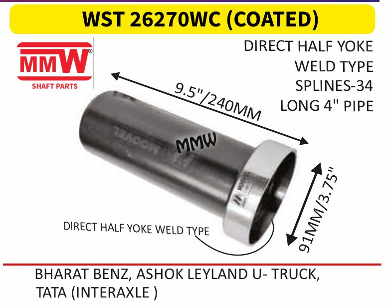 WST 26270WC (COATED) Full Sleeve Yoke & Rear Teeth length 9.5"/240 MM 34 splines 4" pipe for BHARAT BENZ, ASHOK LEYLAND U-TRUCK, , TATA (INTERA MMW Auto Industries