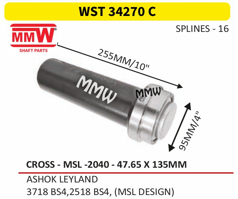 WST 34270 C Full Sleeve Yoke & Rear Teeth MSL 2040 cross 47.65X135 MM length 255MM/10" 16 splines for ASHOK LEYLAND, 3718 BS 4, 2518 BS 4, (MSL DESIGN) MMW Auto Industries