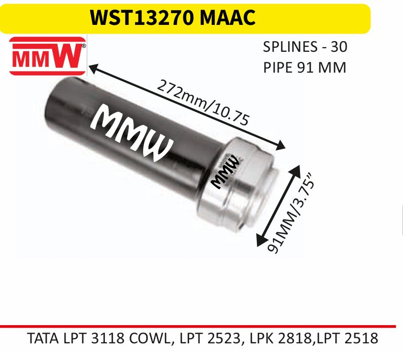 WST13270 MAAC Full Sleeve Yoke & Rear Teeth 30 splines 91" pipe for TATA LPT 3118 COWL, LPT 2523, LPK 2818, LPT 2518 MMW Auto Industries