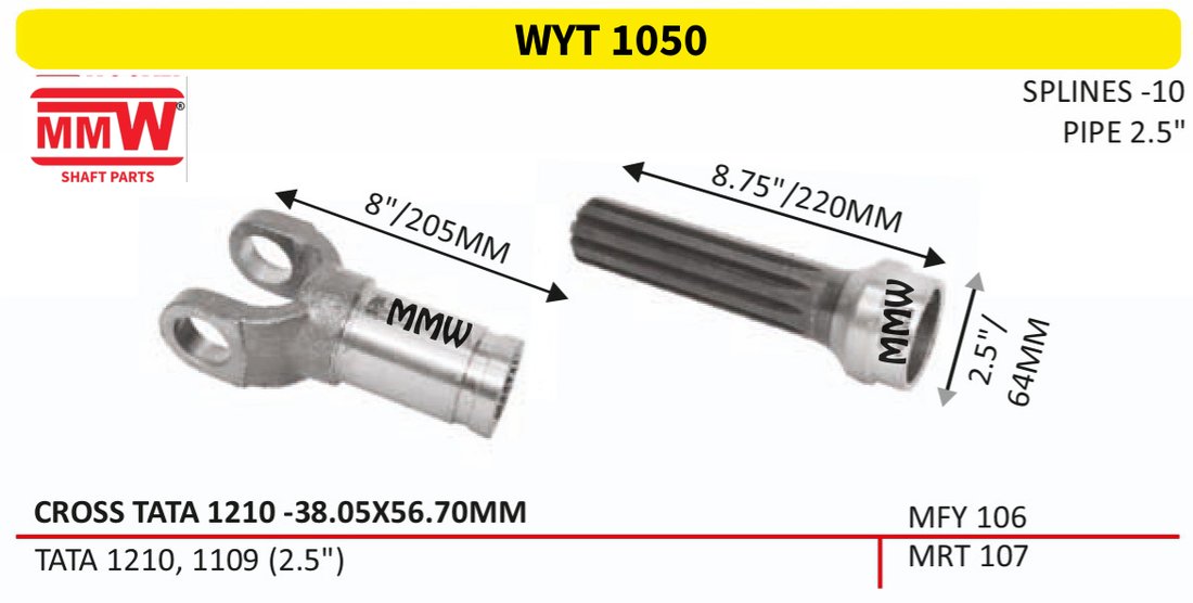 WYT 1050 Full Sleeve Yoke & Rear Teeth Tata 1210 cross 38.05X56.70 MM length 8.75"/220 MM 10 splines 2.5" pipe for TATA 1210, 1109 (2.5") MMW Auto Industries