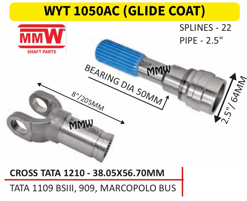 WYT 1050AC (GLIDE COAT) Full Sleeve Yoke & Rear Teeth Tata 1210 cross 38.05X56.70 MM length 2.5"/64 MM 22 splines 2.5" pipe for TATA 1109 BSIII, 909, MARCOPOLO BUS MMW Auto Industr
