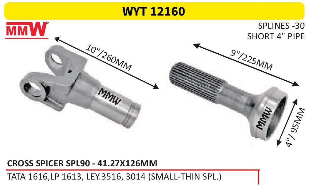 WYT 12160 Full Sleeve Yoke & Rear Teeth Spicer SPL 90 cross 41.27X126 MM length 10"/260 MM 30 splines 4" pipe for TATA 1616, LP 1613, LEY.3516, 3014 (SMALL - THIN S MMW Auto Indust