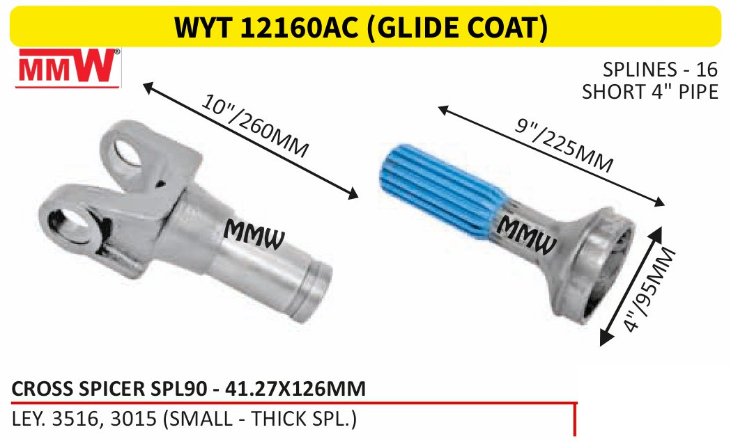 WYT 12160AC (GLIDE COAT) Full Sleeve Yoke & Rear Teeth Spicer SPL 90 cross 41.27X126 MM length 10"/260 MM 16 splines 4" pipe for LEY. 3516, 3015 (SMALL - THICK SPL.) MMW Auto Indus