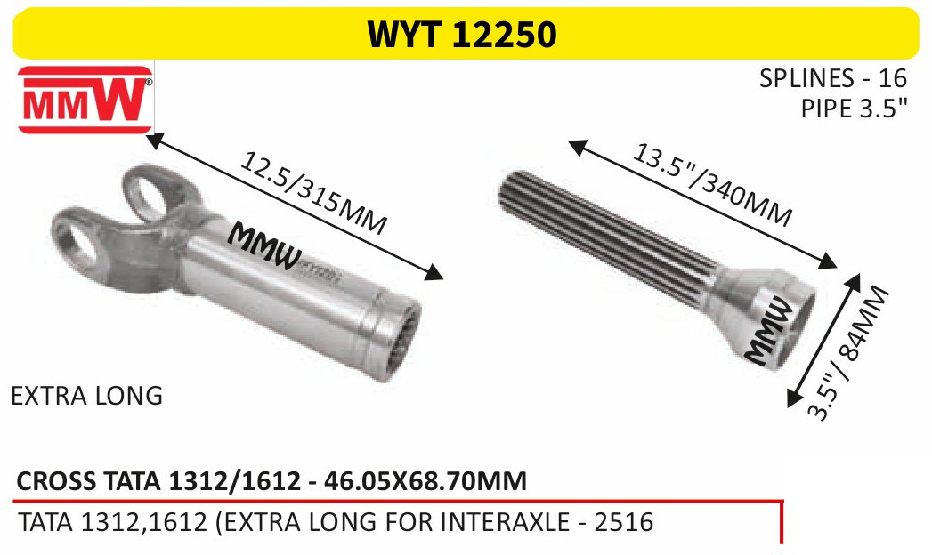WYT 12250 Full Sleeve Yoke & Rear Teeth Tata 1312/1612 cross 46.05X68.70 MM length 13.5"/340 MM 16 splines 3.5" pipe for TATA 1312, 1612(EXTRA LONG FOR INTERAXLE - 2516 MMW Auto In
