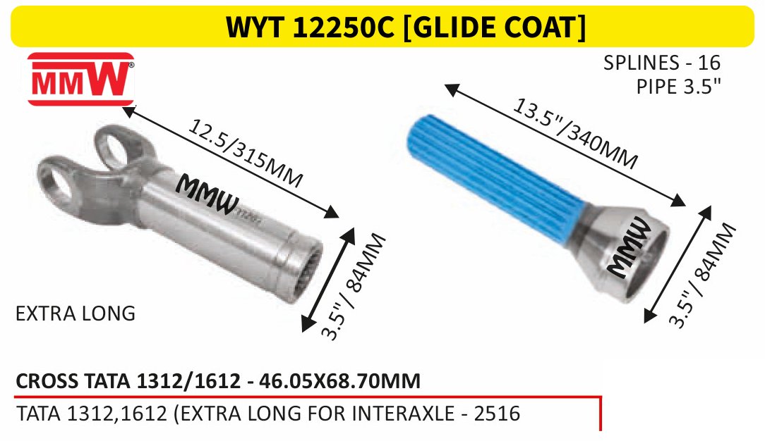 WYT 12250C [GLIDE COAT] Full Sleeve Yoke & Rear Teeth Tata 1312/1612 cross 46.05X68.70 MM length 12.5/315 MM 16 splines 3.5" pipe for TATA 1312, 1612(EXTRA LONG FOR INTERAXLE - 251